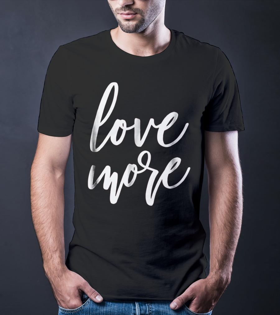 Love More Cute Valentines Day Red Top T-Shirt