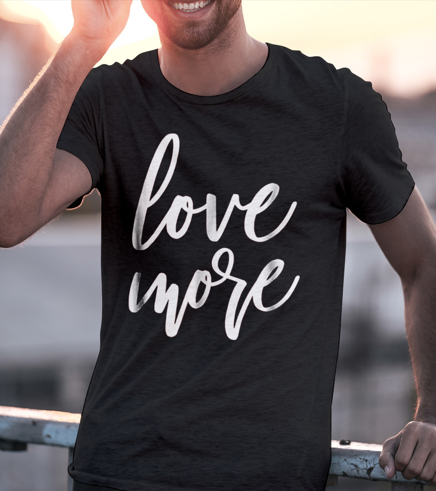 Love More Cute Valentines Day Red Top T-Shirt