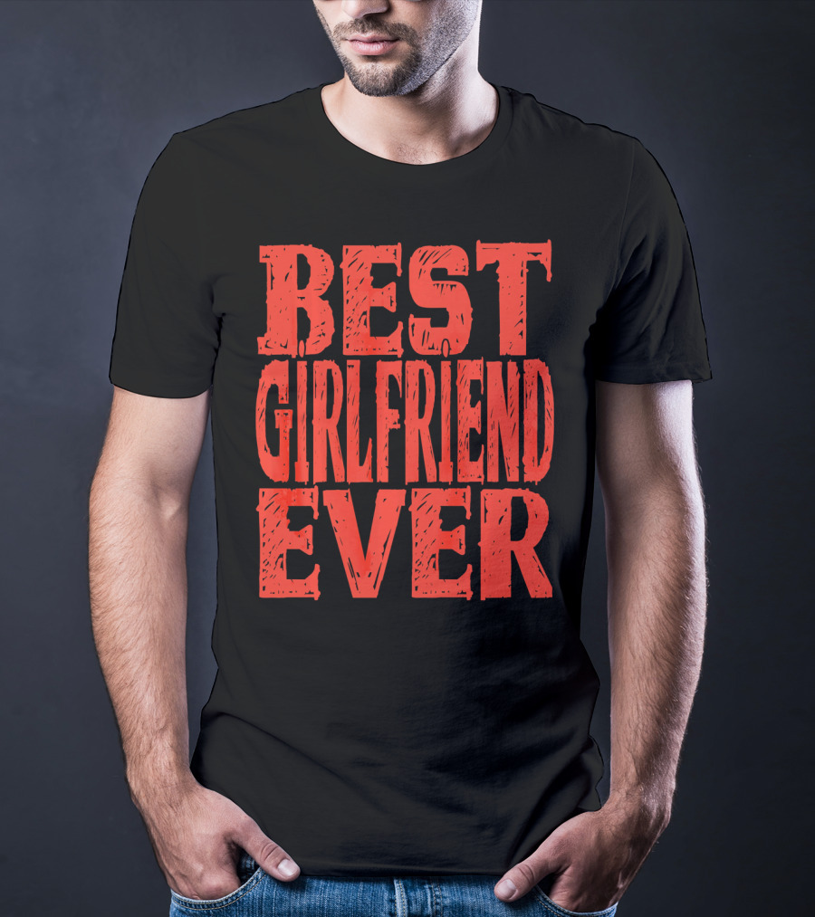 Best Girlfriend Ever Womens Valentines T-Shirt
