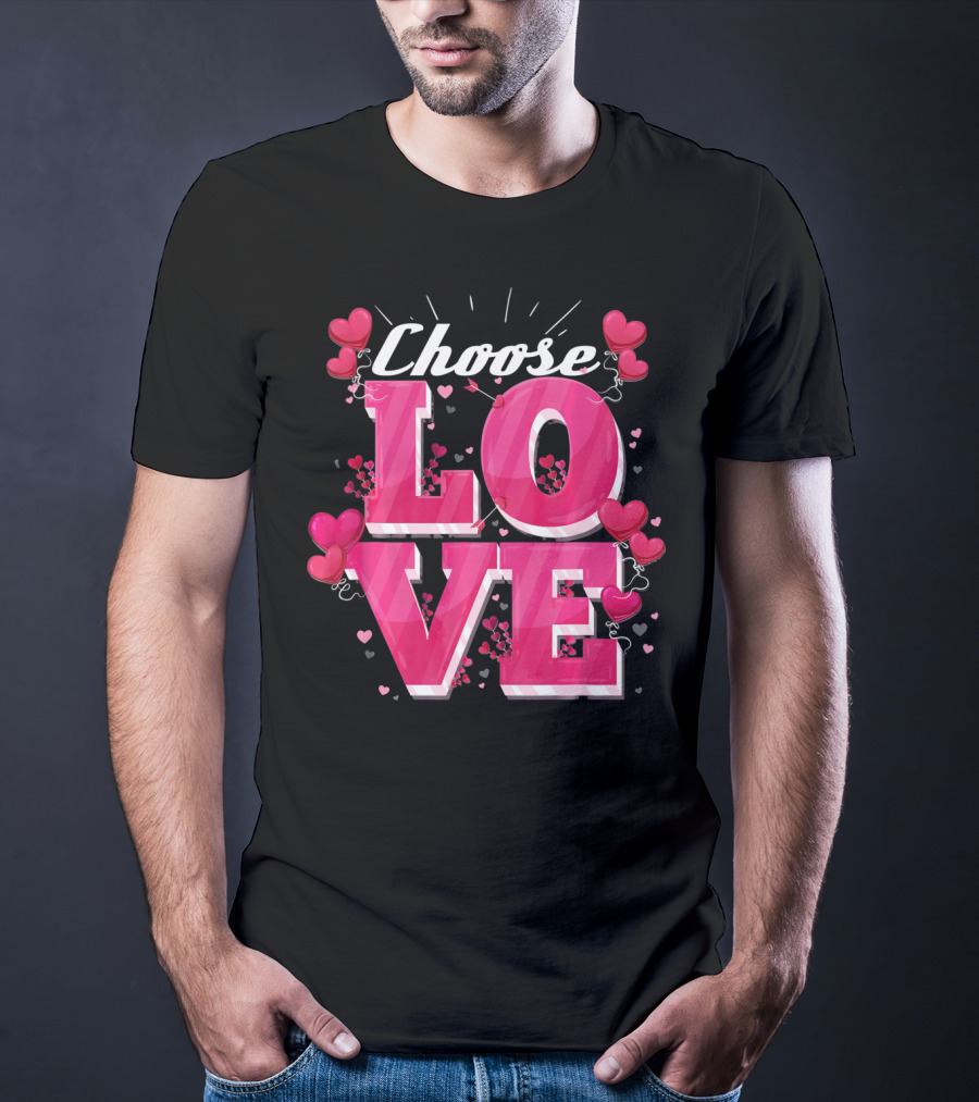Choose Love Pink Hearts Valentine's Day T-Shirt