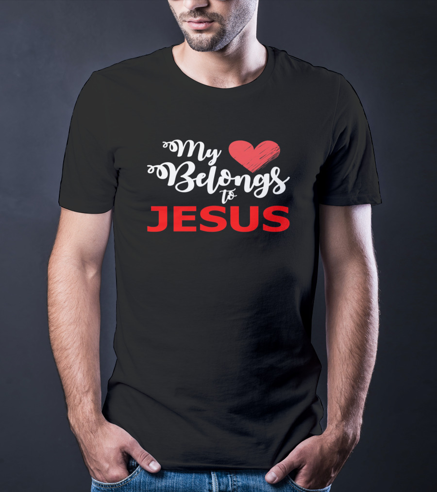 My Heart Belongs To Jesus Christian Valentine T-Shirt