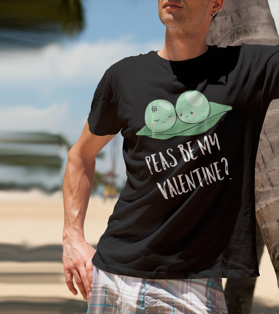 Peas Be My Valentine Cute Peas Valentine's Day T-Shirt