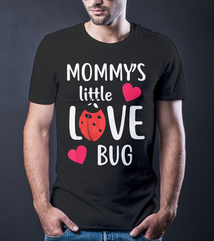 Mommy's Little Love Bug Valentine's Day T-Shirt