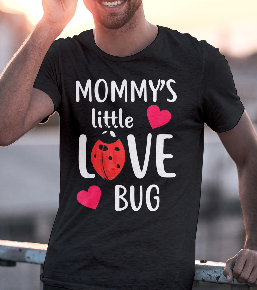 Mommy's Little Love Bug Valentine's Day T-Shirt