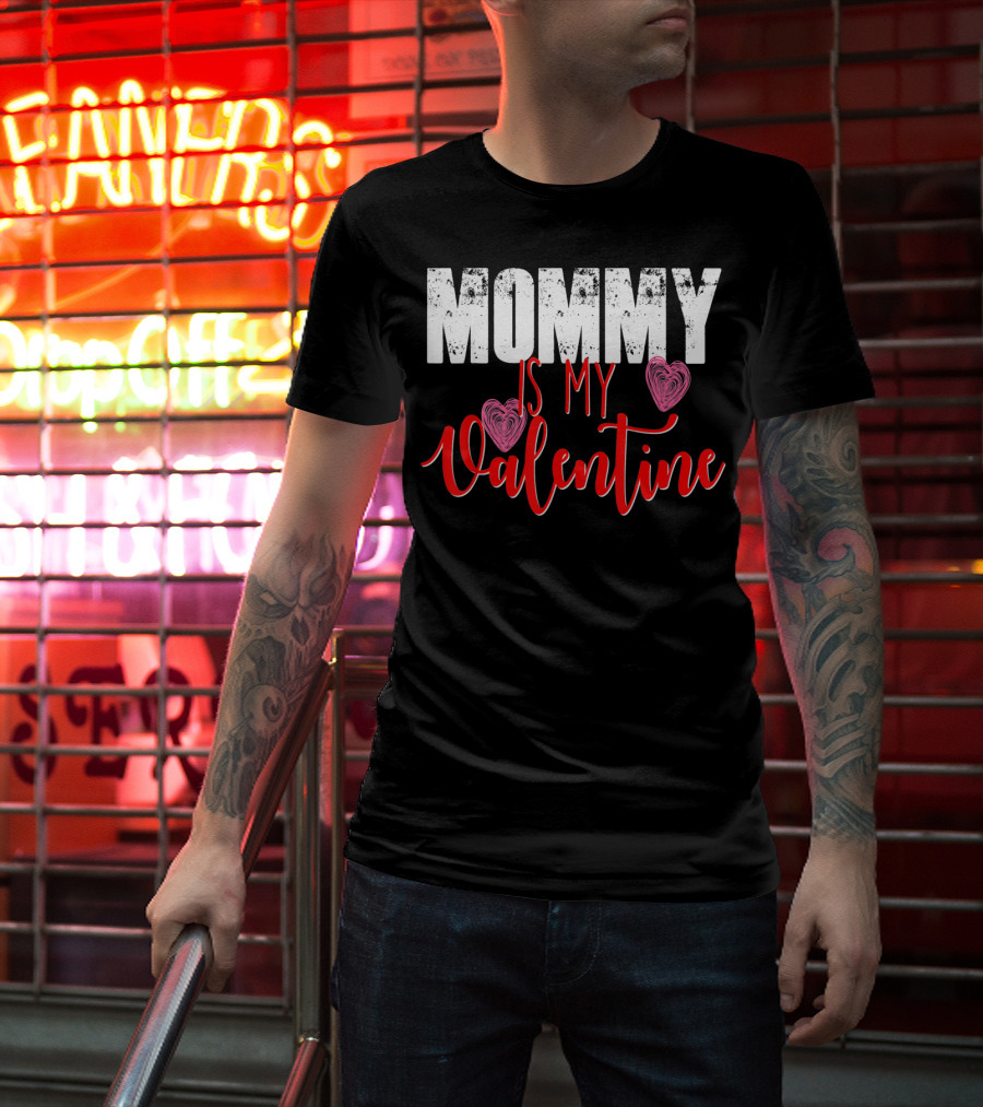 Mommy Is My Valentine Cute Valentine's Day T-Shirt
