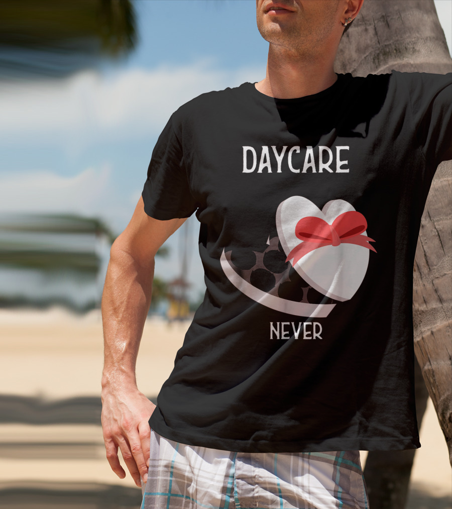 Daycare Teacher Valentine Heart Trap Never T-Shirt