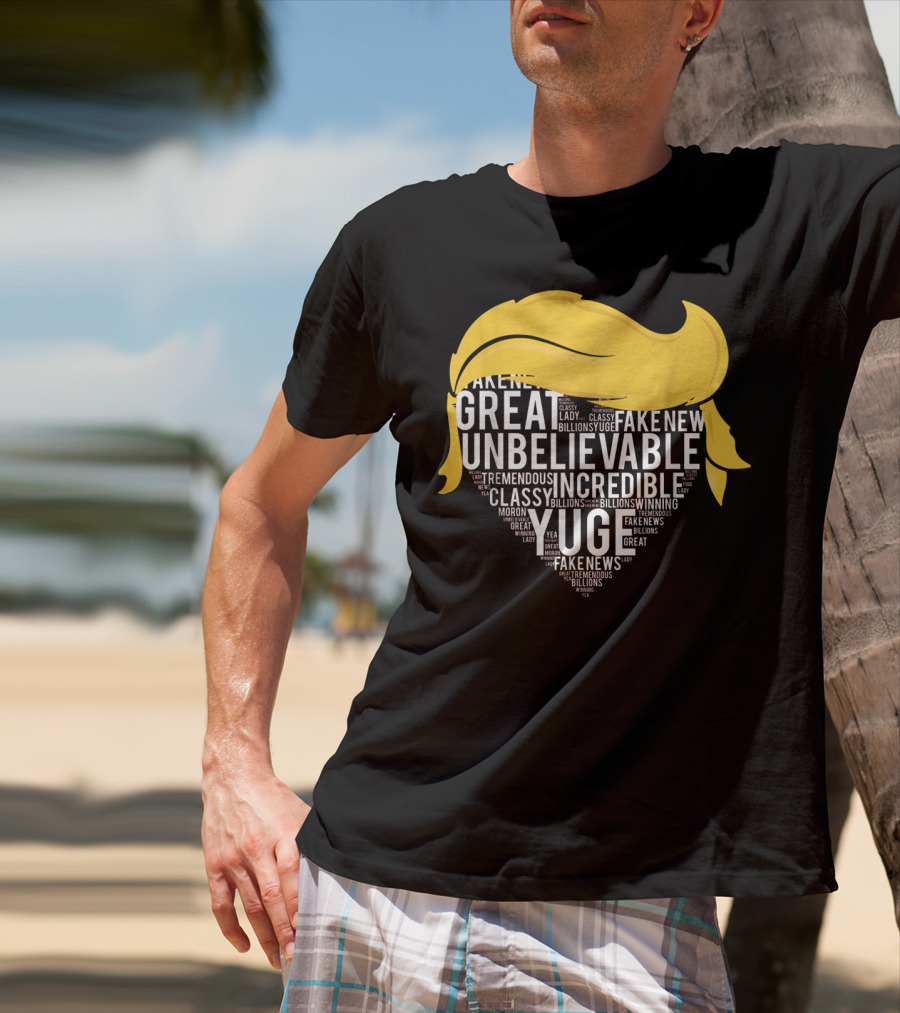 Great Unbelievable Incredible Yuge Fake News Billions Winning T-Shirt