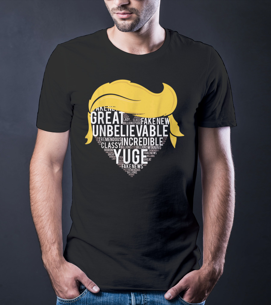 Great Unbelievable Incredible Yuge Fake News Billions Winning T-Shirt