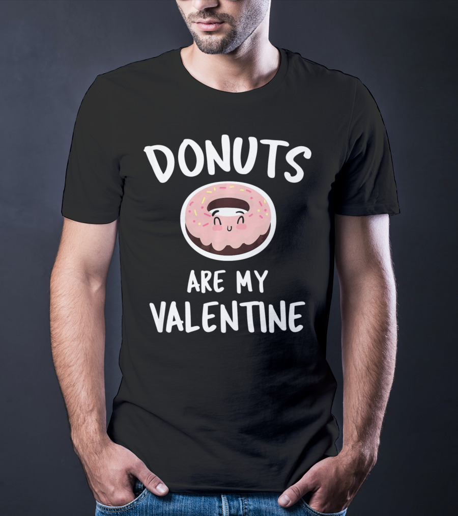 Donuts Are My Valentine Valentines Day Cute Donut With Sprinkles And Happy Face T-Shirt