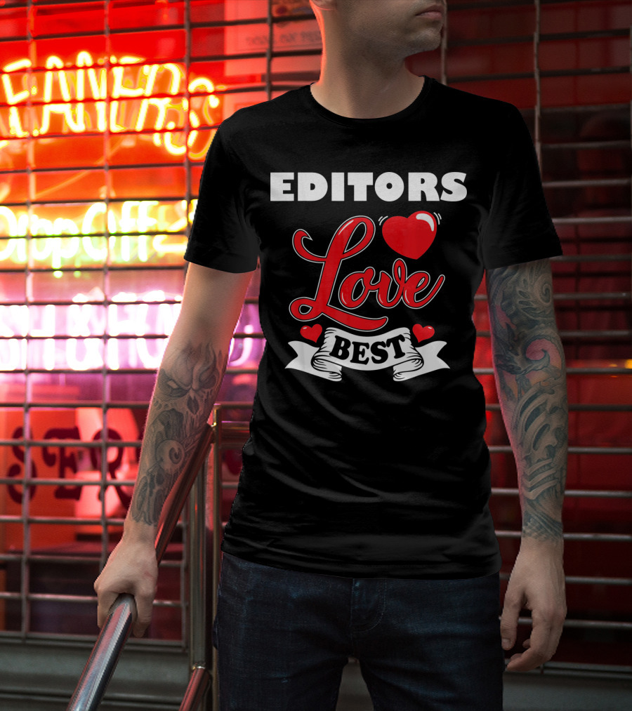 Editors Love Best Valentines Day T-Shirt