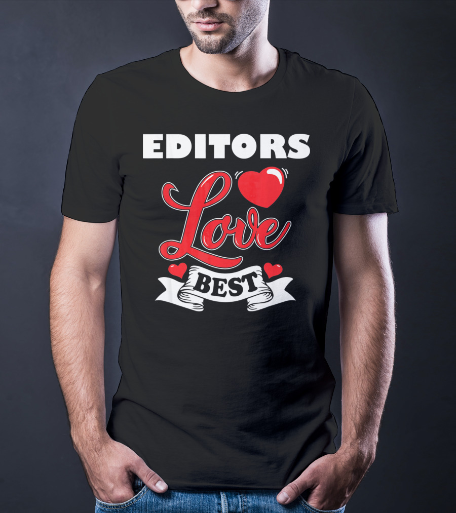 Editors Love Best Valentines Day T-Shirt