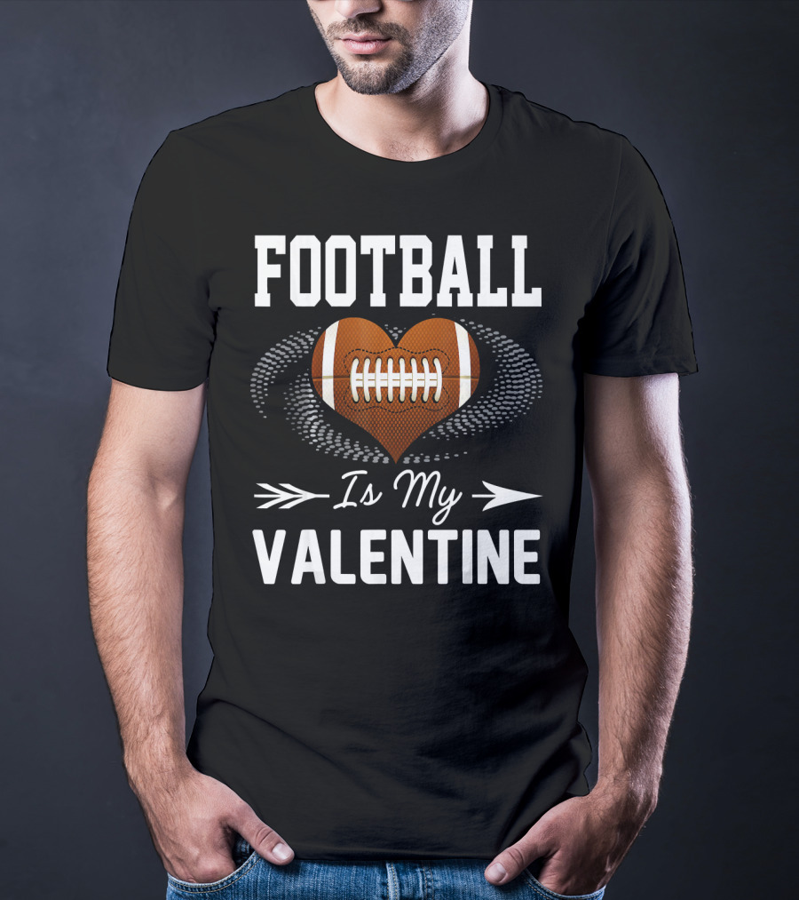 FOOTBALL Is My Valentine Heart Football T-Shirt