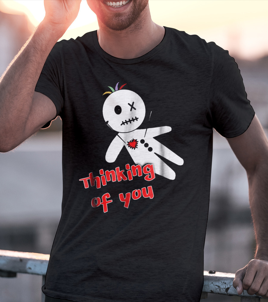 Thinking Of You Funny Anti Valentine Voodoo Doll T-Shirt