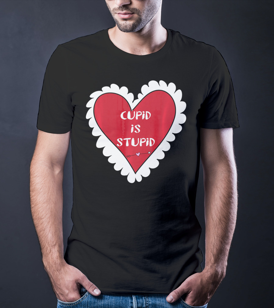 Funny Anti Valentines Day Cupid Is Stupid Heart T-Shirt