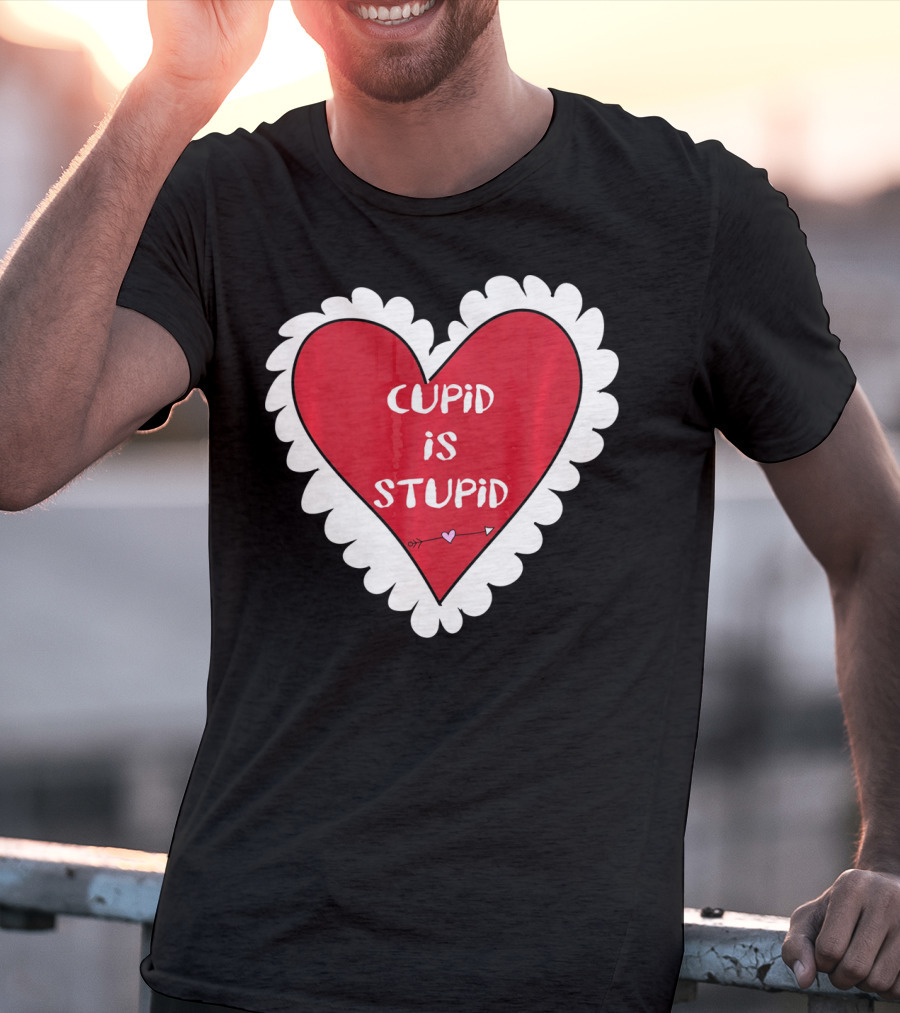 Funny Anti Valentines Day Cupid Is Stupid Heart T-Shirt
