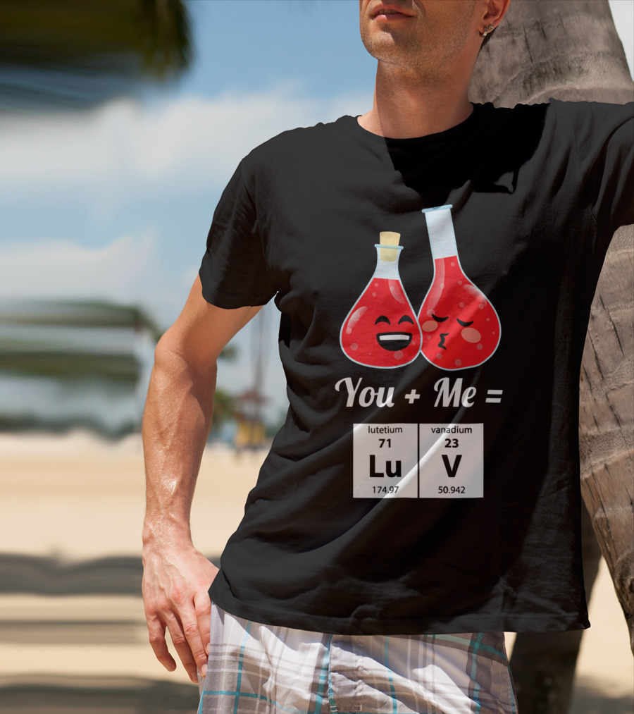 Funny Geek You + Me = Lu V Chemistry Beakers Science Valentines T-Shirt