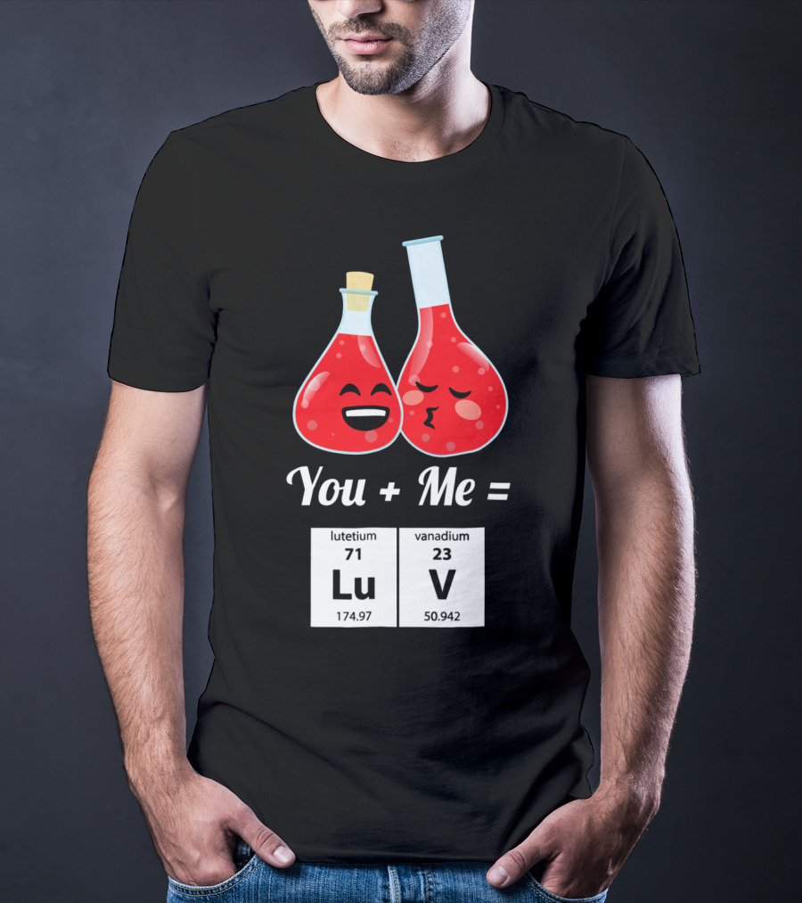 Funny Geek You + Me = Lu V Chemistry Beakers Science Valentines T-Shirt