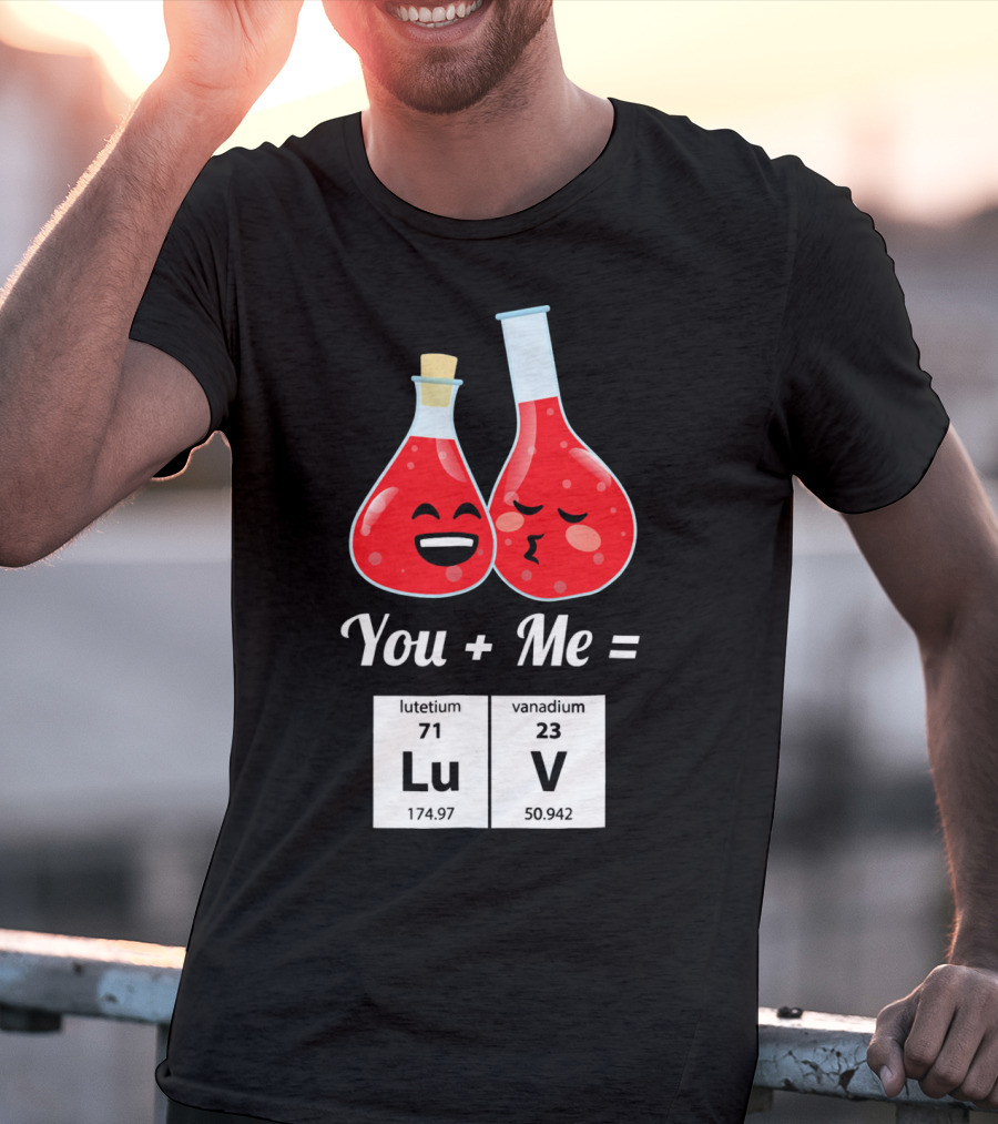 Funny Geek You + Me = Lu V Chemistry Beakers Science Valentines T-Shirt