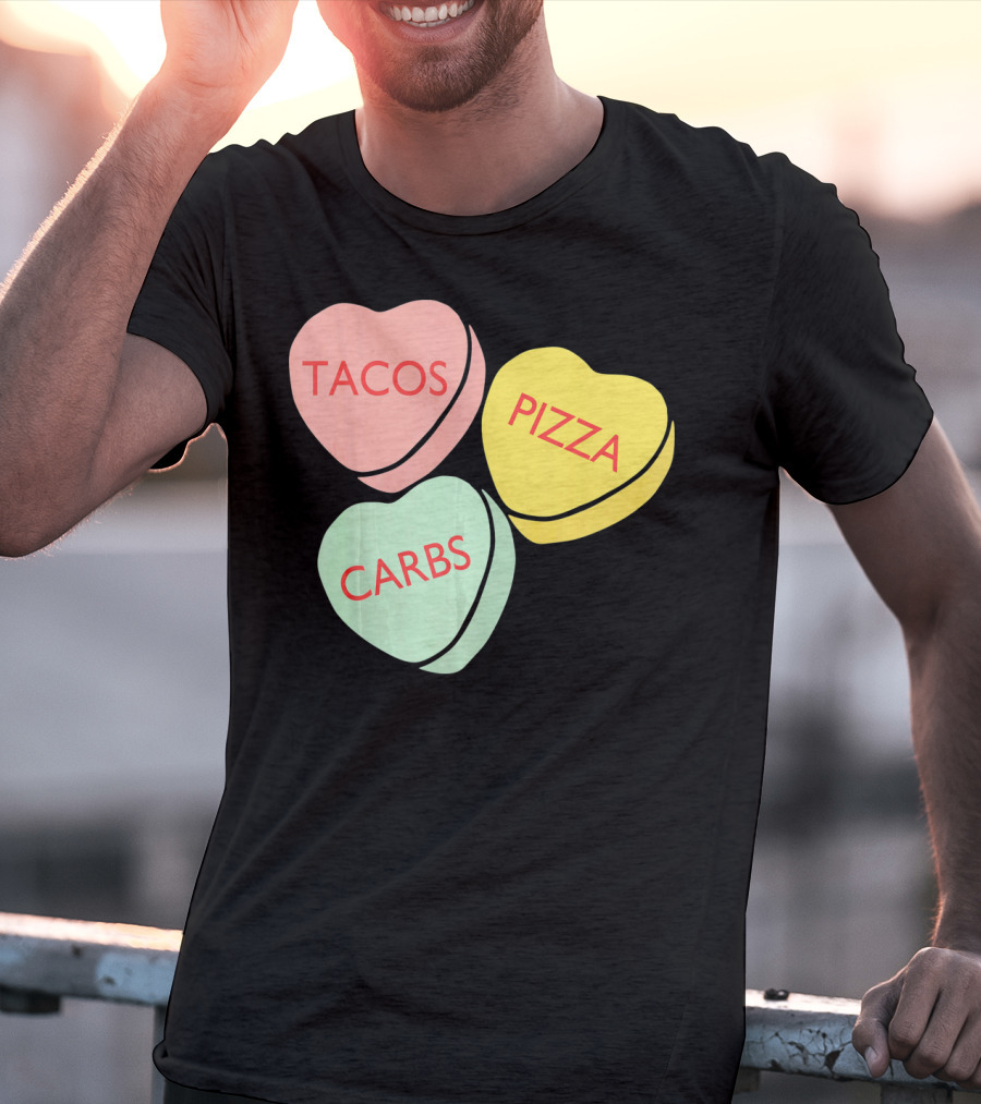 Tacos Pizza Carbs Funny Conversation Hearts For Va T-Shirt