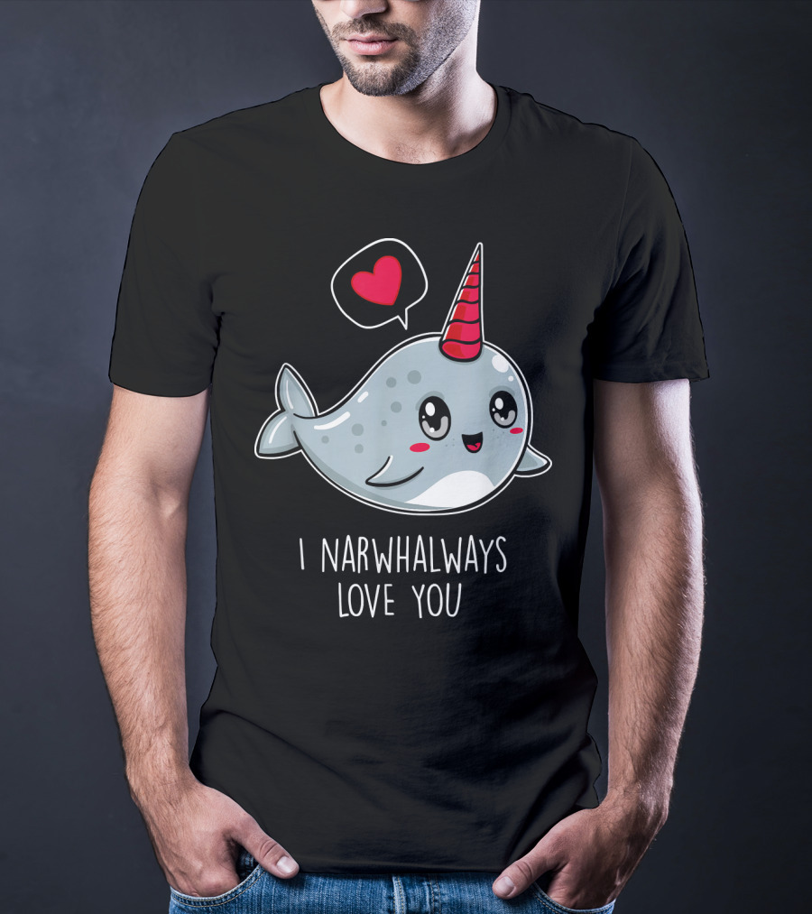 Funny Cute I Narwhal Always Love You Valentine T-Shirt