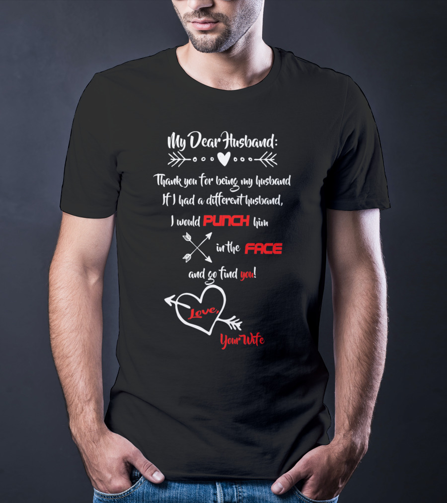 My Dear Husband Thank You For Being My Husband Punch Him In The Face Love Your Wife T-Shirt