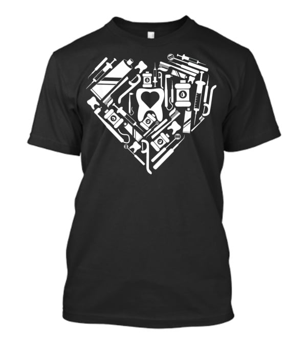 Heart Of Dental Tools Dental Hygienists Love T-Shirt