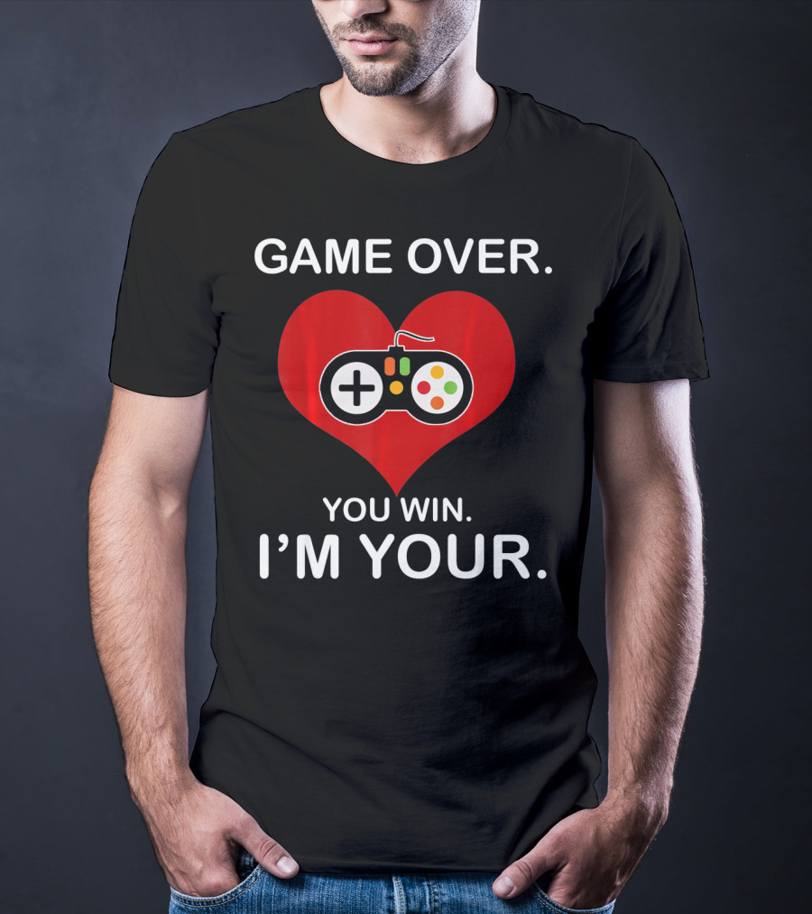 Game Over You Win I'm Your Funny Gamer Valentin T-Shirt