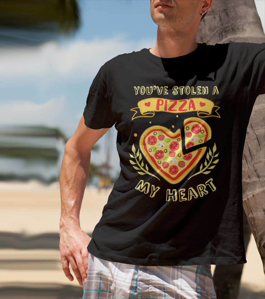 You've Stolen A Pizza My Heart Valentine's Day T-Shirt