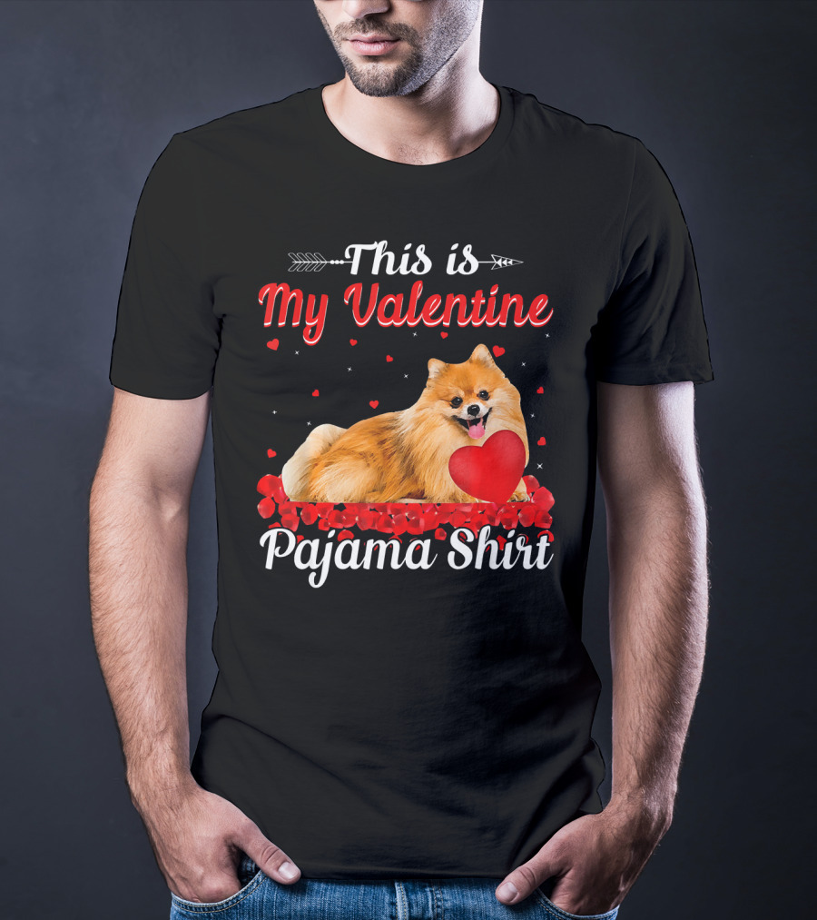 This Is My Valentine Pomeranian Pajama T-Shirt