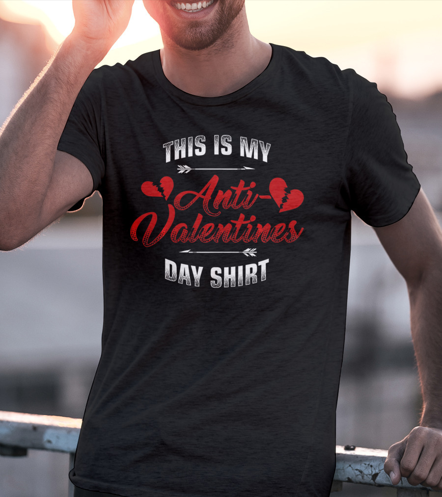 This Is My Anti-Valentines Day Shirt With Broken Hearts And Arrows T-Shirt