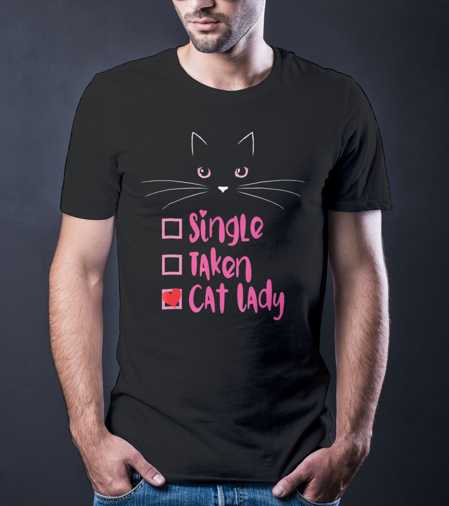 Valentine Kitty Single Taken Cat Lady Funny T-Shirt