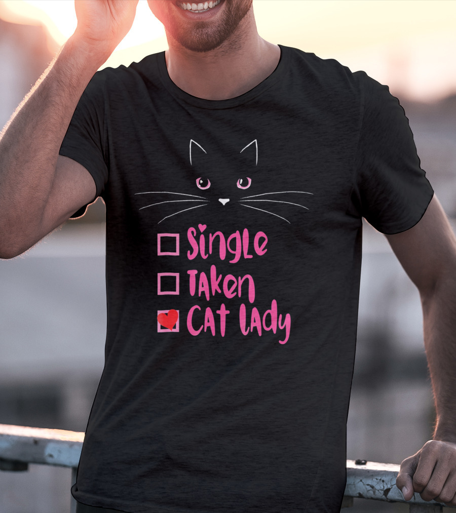 Valentine Kitty Single Taken Cat Lady Funny T-Shirt
