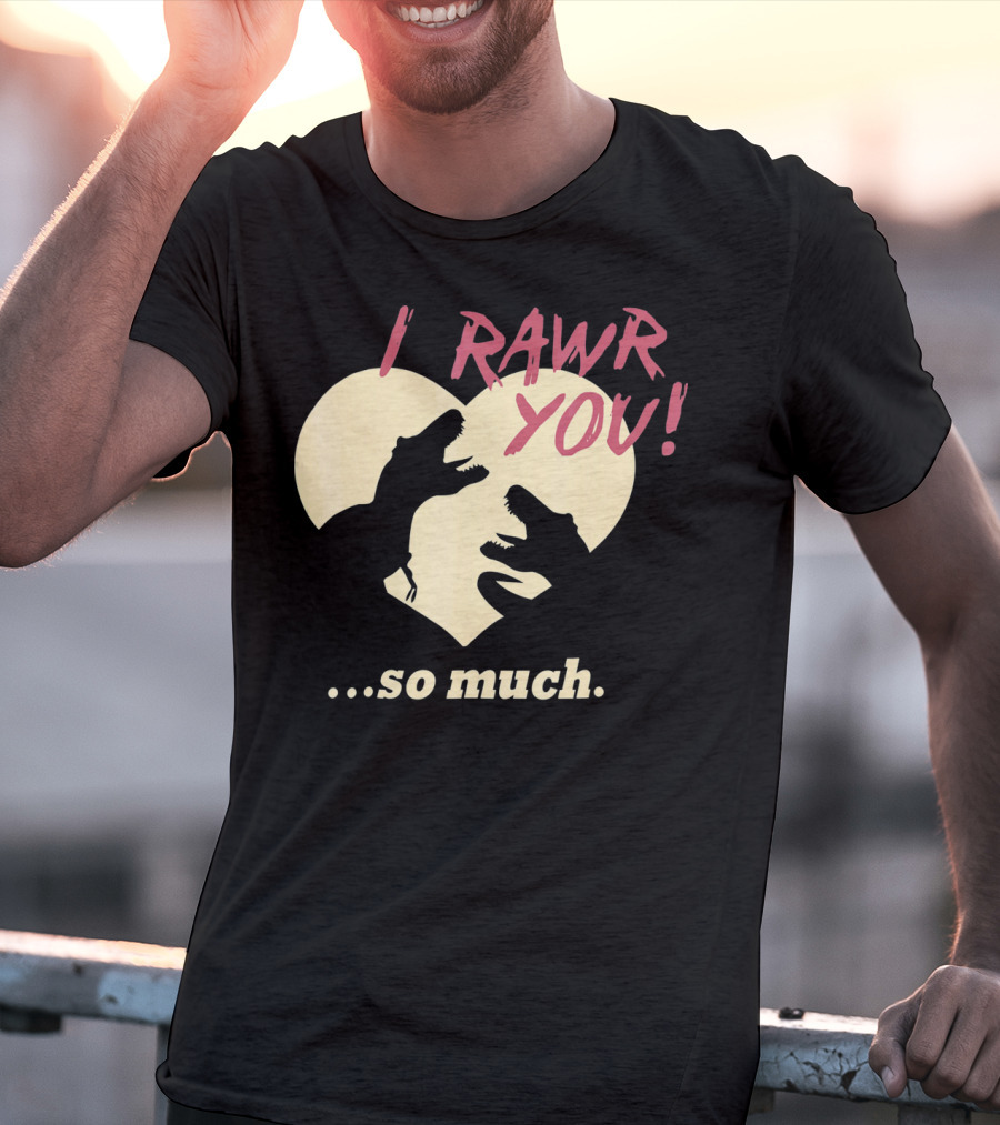 I RAWR YOU Dinosaur Valentine Heart Silhouette So Much T-Shirt
