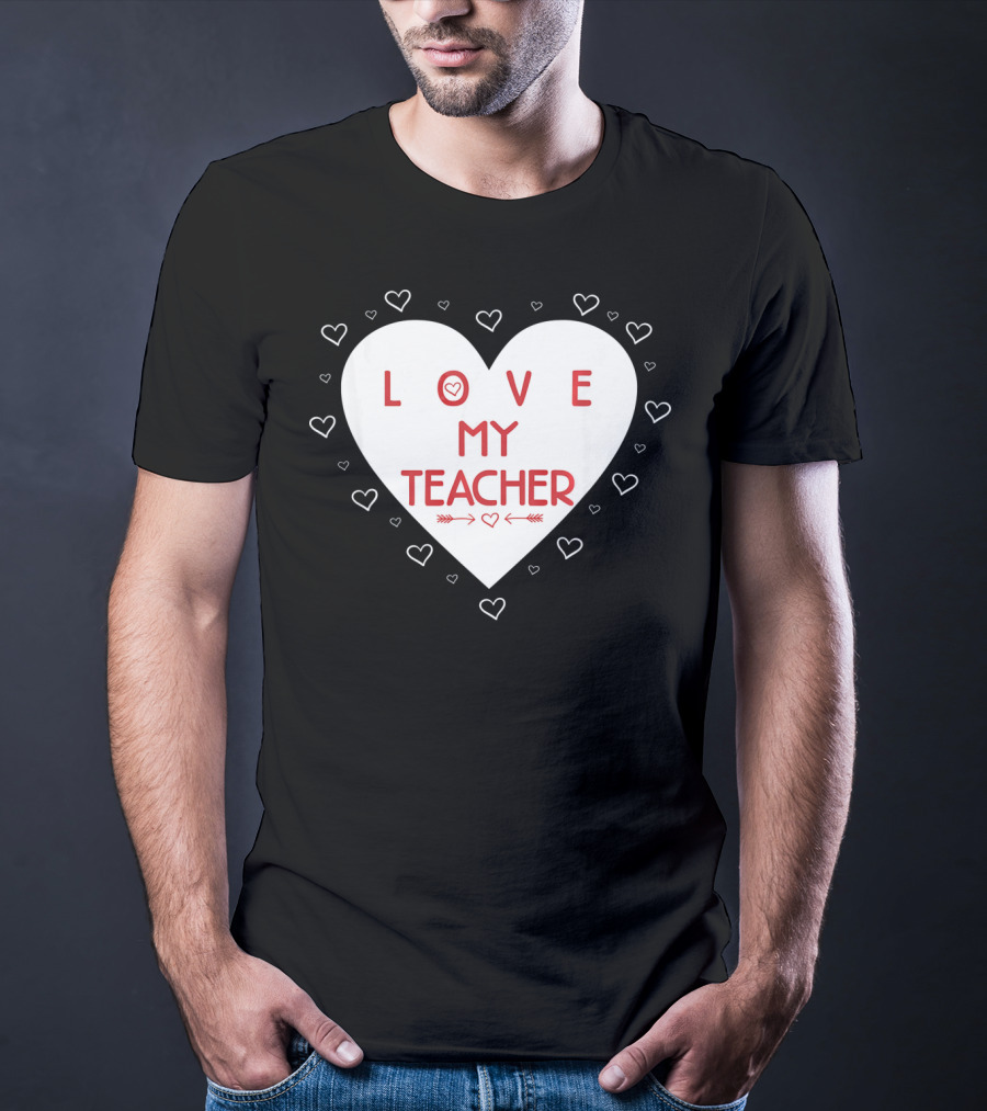 I Love My Teacher Funny Valentines Day Heart And Arrows T-Shirt