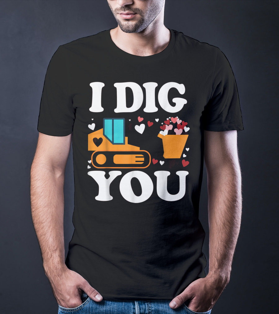 I Dig You Funny Valentines Day Boys Love Hearts Construction T-Shirt