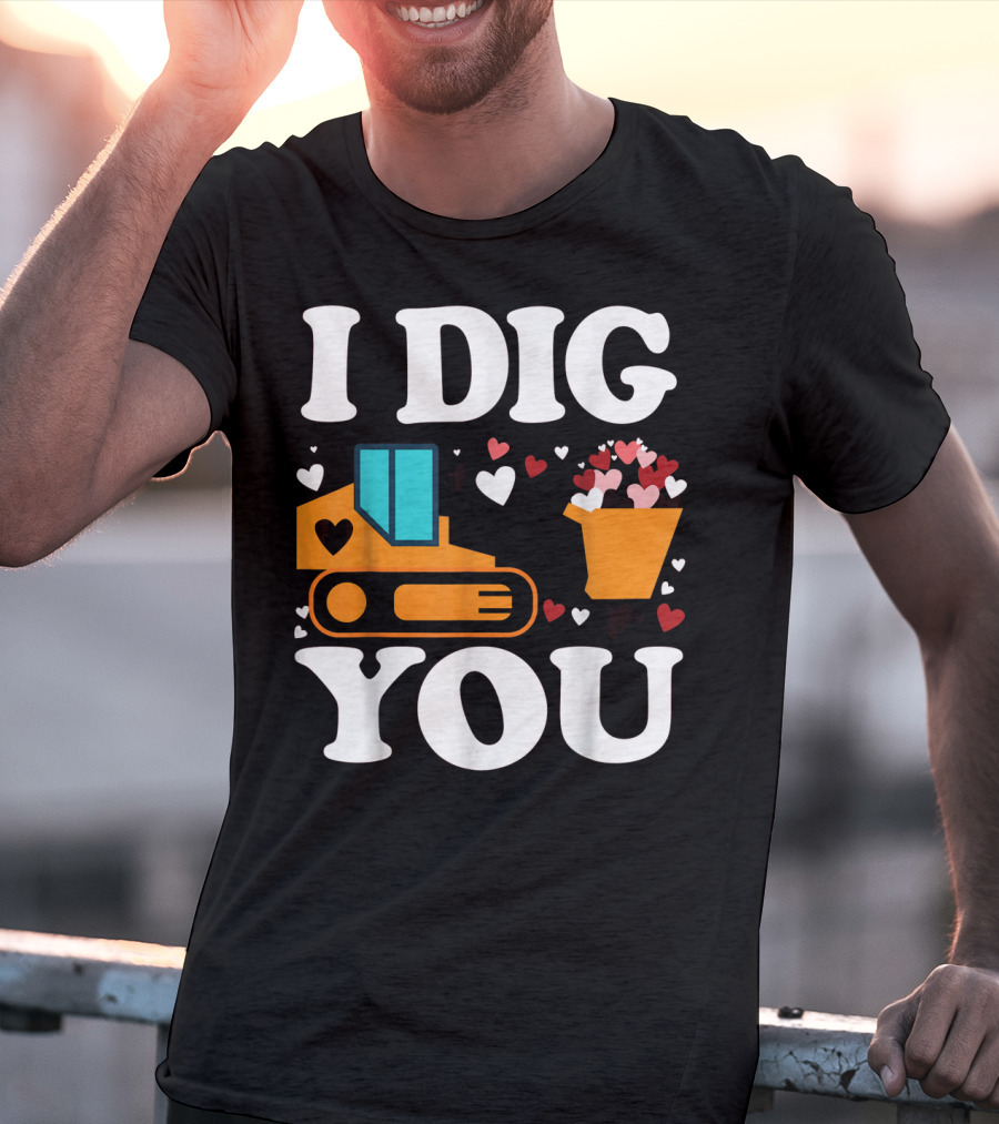I Dig You Funny Valentines Day Boys Love Hearts Construction T-Shirt