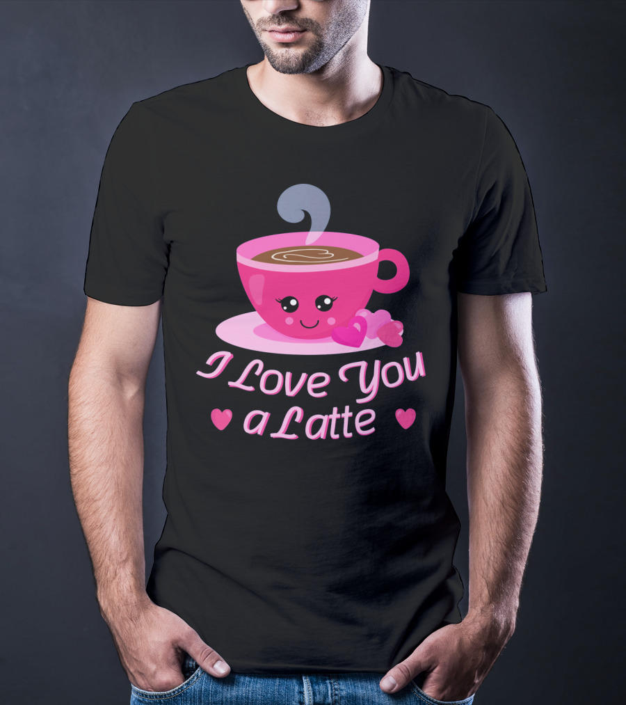 I Love You A Latte Cute Coffee Valentine's Hearts T-Shirt