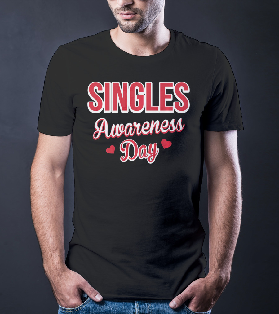 SINGLES Awareness Day Valentines Day For Singles T-Shirt