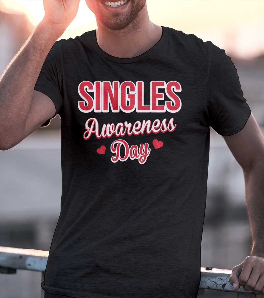 SINGLES Awareness Day Valentines Day For Singles T-Shirt