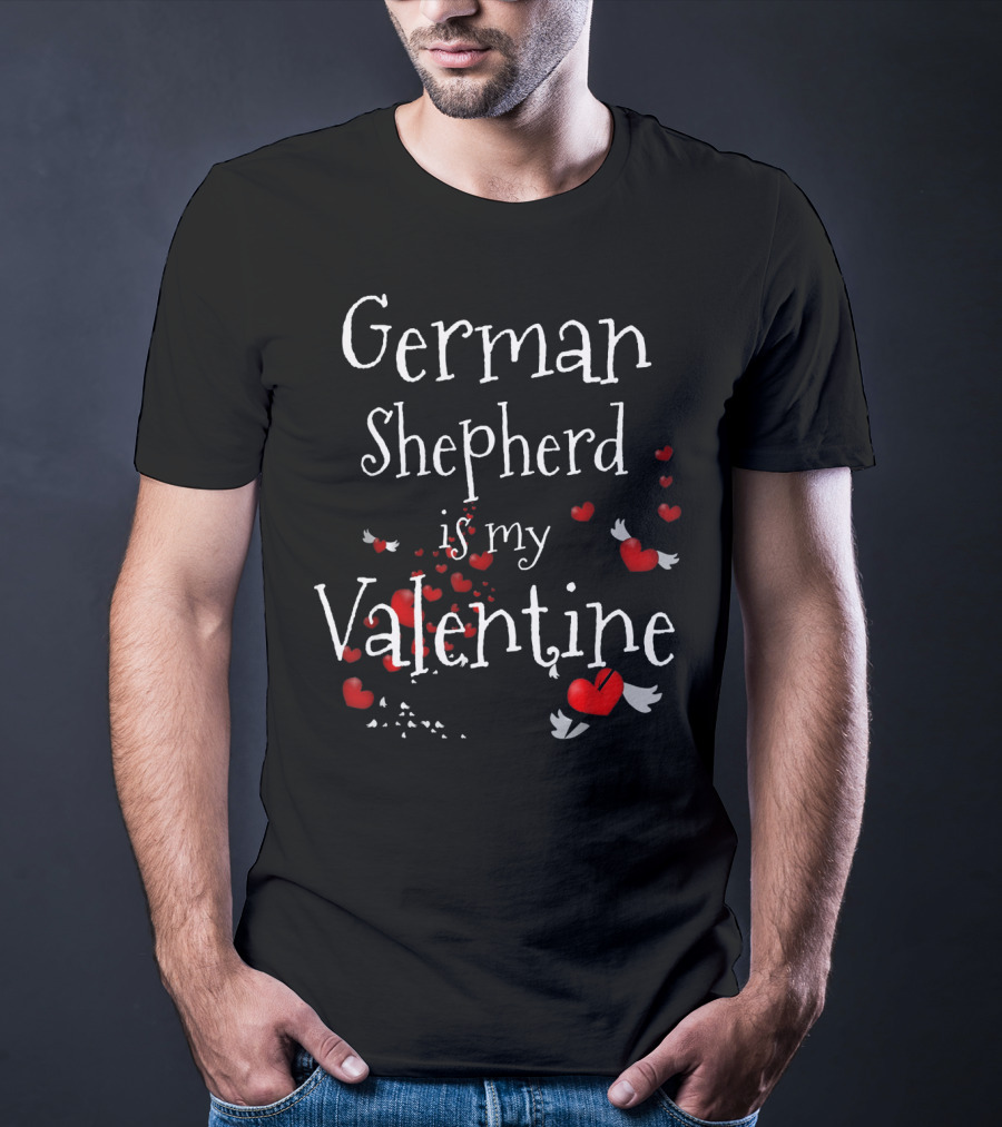 German Shepherd Is My Valentine With Hearts And Wings T-Shirt