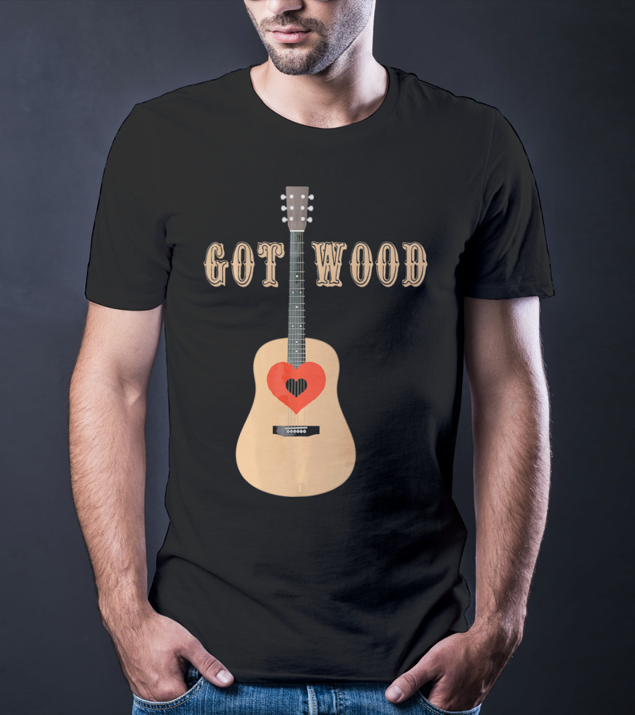 Got Wood Acoustic Guitar Heart Valentine's Day T-Shirt
