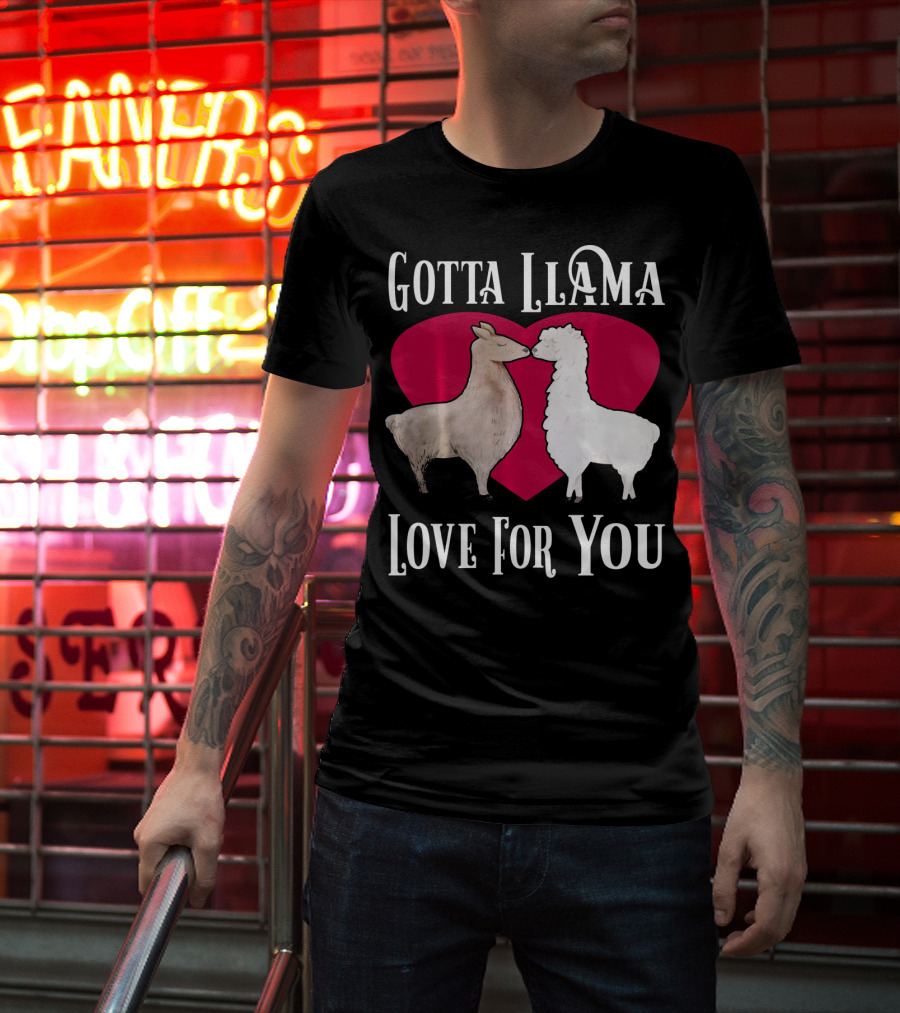 Gotta Llama Love For You Valentine Heart Llamas T-Shirt