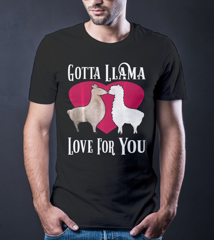 Gotta Llama Love For You Valentine Heart Llamas T-Shirt