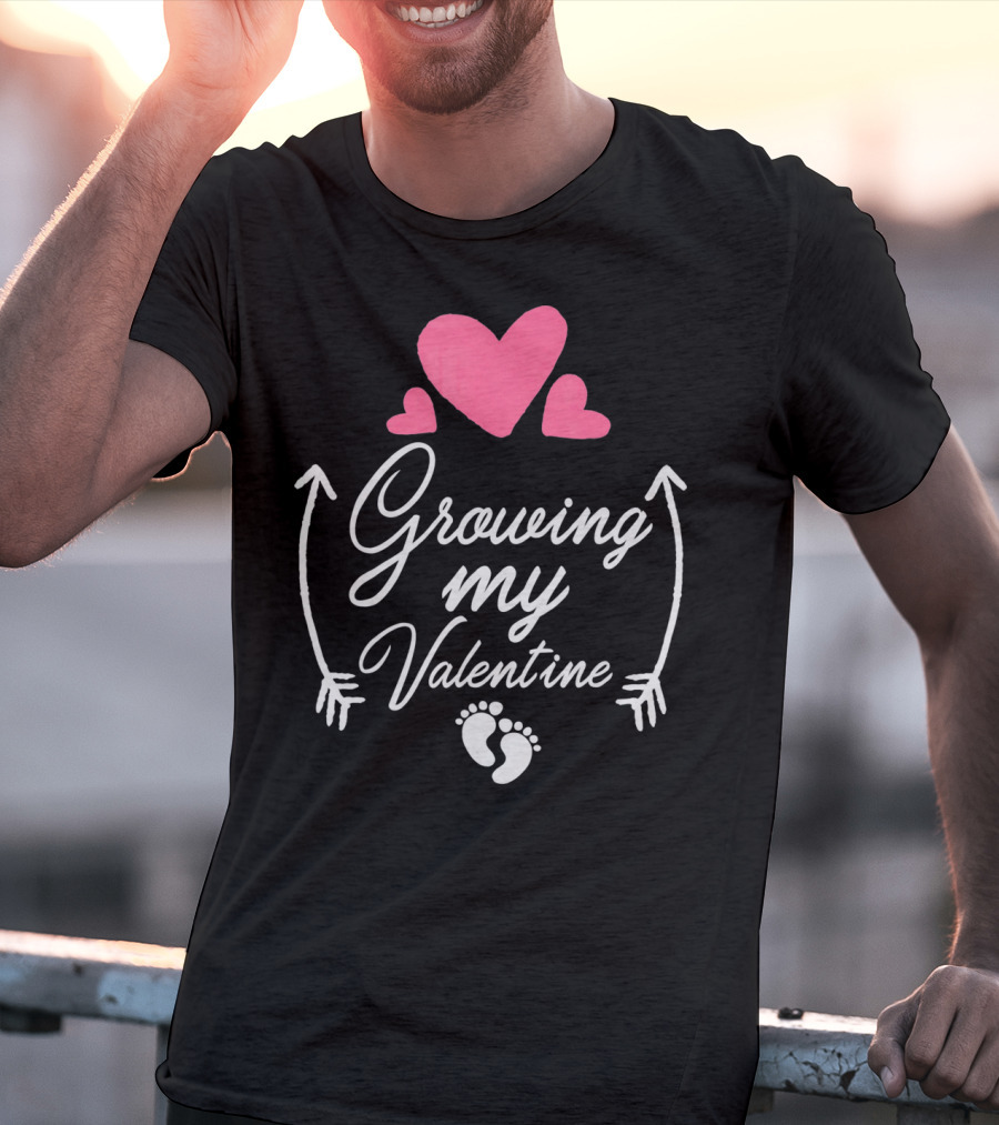 Growing My Valentine Pregnancy Hearts And Baby Feet T-Shirt