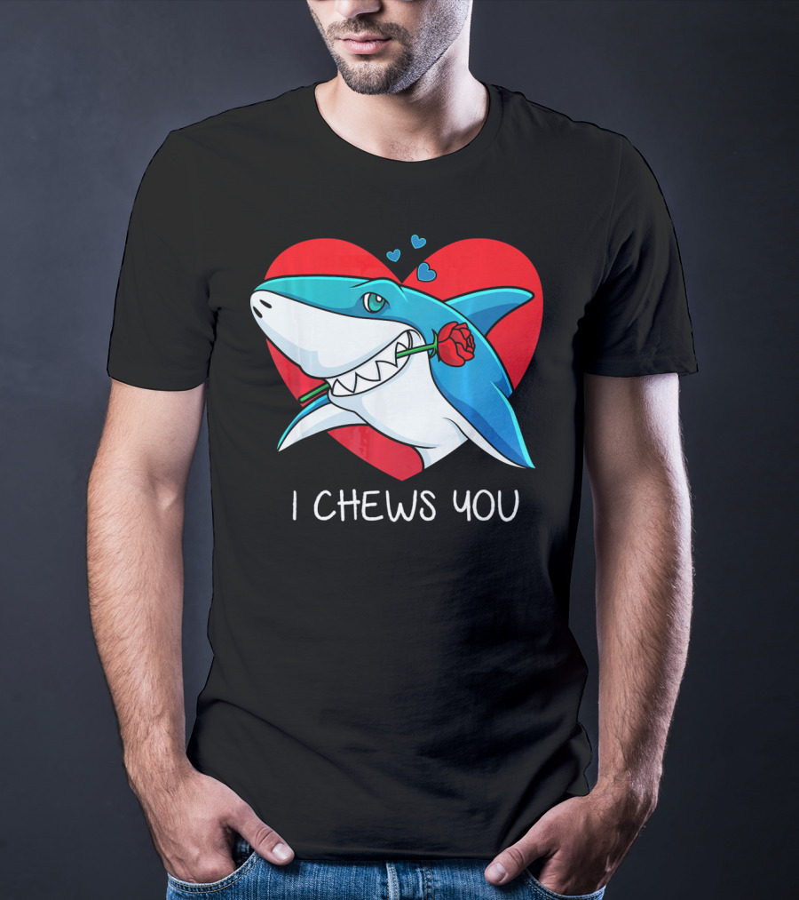 I Chews You Great White Shark Holding Rose In Front Of Heart Valentines T-Shirt