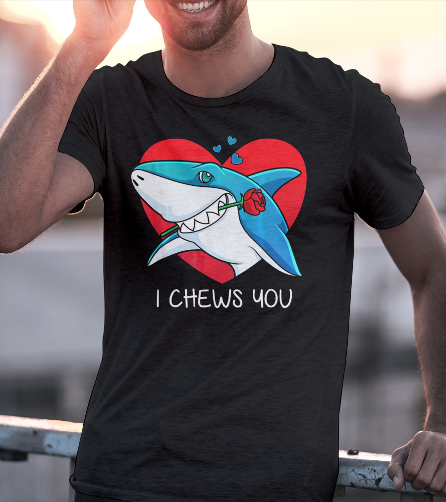 I Chews You Great White Shark Holding Rose In Front Of Heart Valentines T-Shirt
