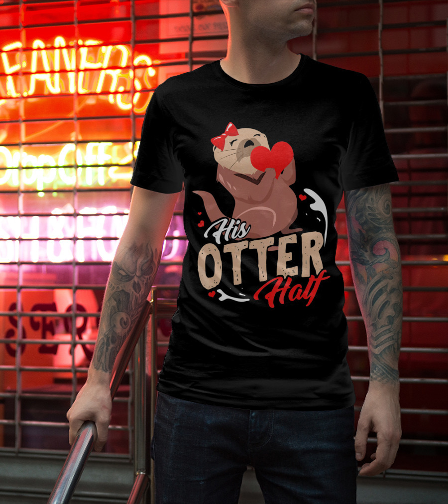 His Otter Half Valentines Day Heart And Bow T-Shirt