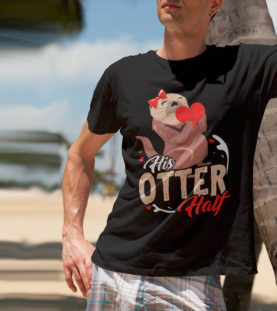 His Otter Half Valentines Day Heart And Bow T-Shirt