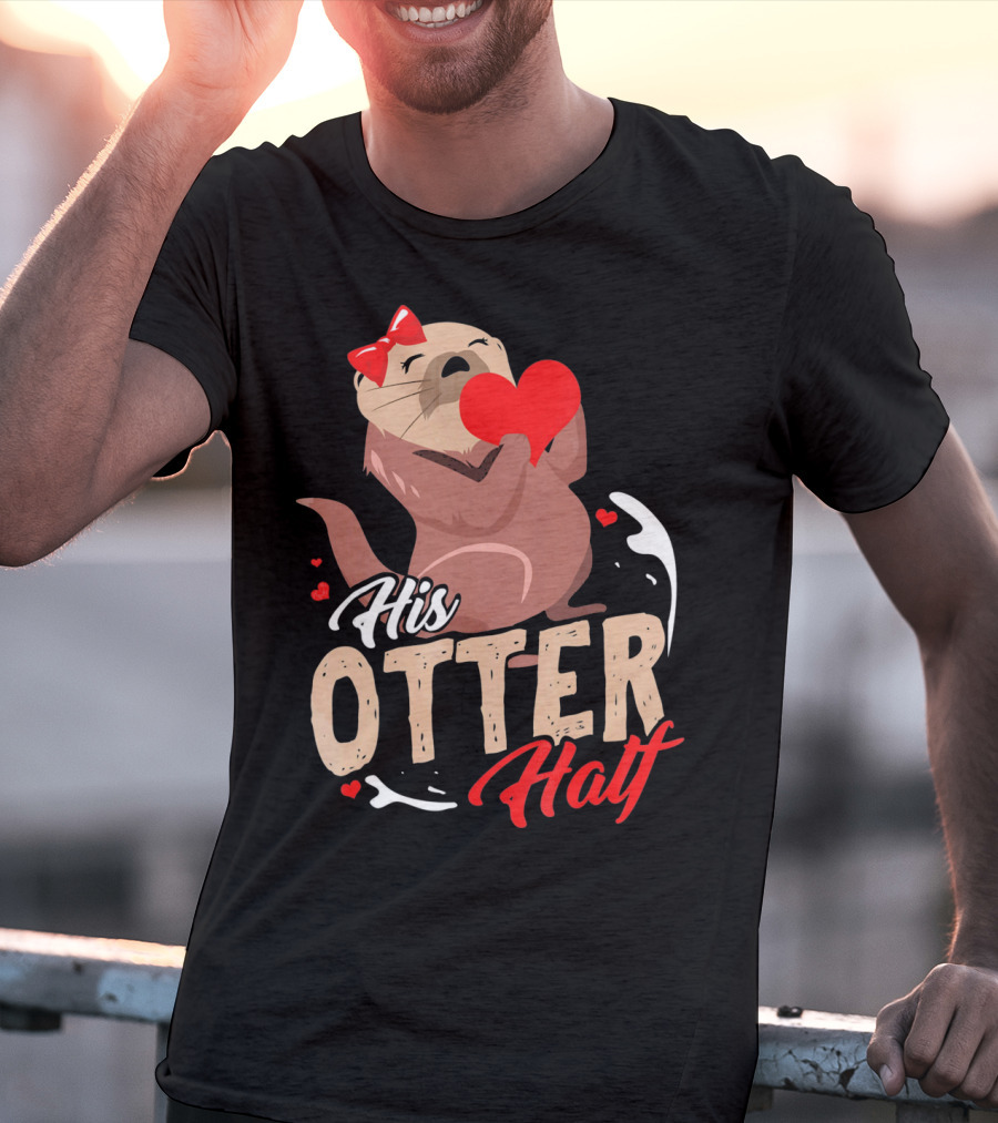 His Otter Half Valentines Day Heart And Bow T-Shirt