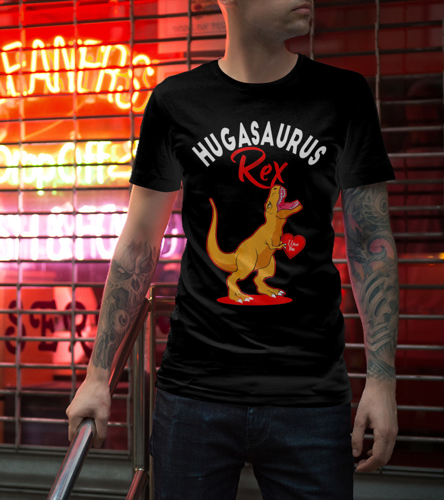 Hugasaurus Rex I Love You Valentines Day Dino T-Shirt